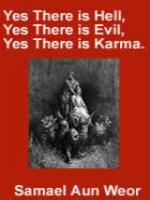 Yes there is Hell, Yes There is Evil, Yes There is Karma.